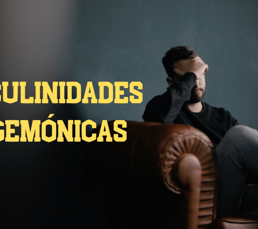 Masculinidades hegemónicas